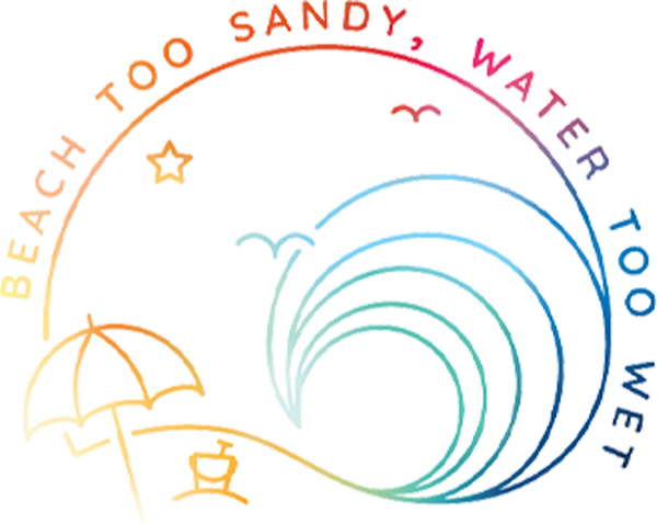 Beach Too Sandy, Water Too Wet